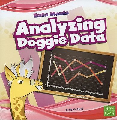 Analyzing Doggie Data (First Facts: Data Mania) 1429663391 Book Cover