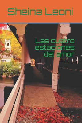 Las Cuatro Estaciones del Amor [Spanish] 152077429X Book Cover