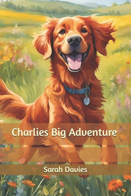 Charlies Big Adventure 1069191507 Book Cover