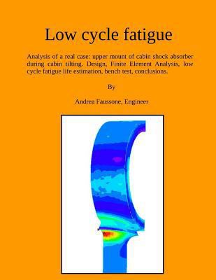 Low cycle fatigue: Analysis of a real case: upp... 1985148714 Book Cover