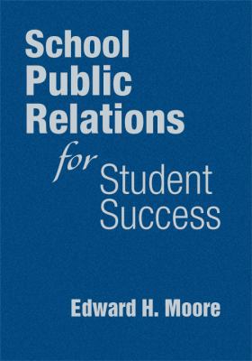 School Public Relations for Student Success 1412965675 Book Cover