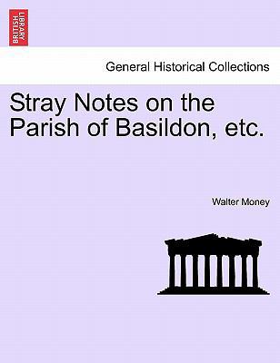 Stray Notes on the Parish of Basildon, Etc. 1241031517 Book Cover