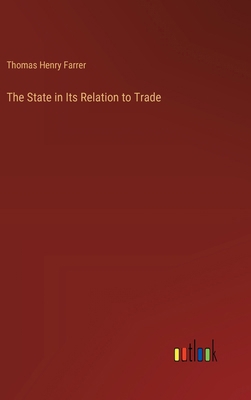 The State in Its Relation to Trade 3385333229 Book Cover