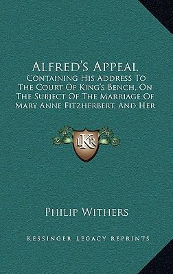 Alfred's Appeal: Containing His Address To The ... 1168993067 Book Cover