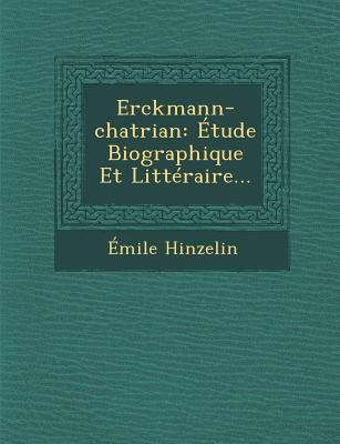 Erckmann-Chatrian: Etude Biographique Et Litter... [French] 1249938279 Book Cover