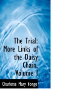 The Trial: More Links of the Daisy Chain, Volume I 0559369352 Book Cover