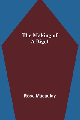 The making of a bigot 9356572364 Book Cover