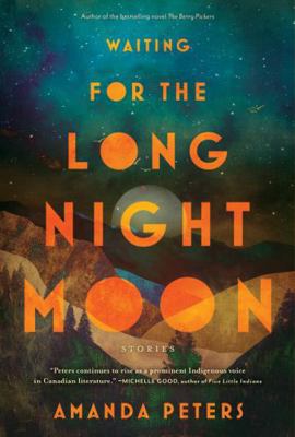Waiting for the Long Night Moon: Stories 1443468223 Book Cover