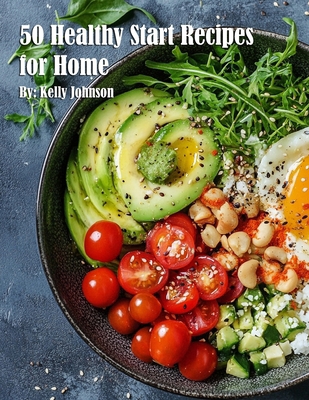 50 Healthy Start Recipes for Home B0DTMRPX7W Book Cover