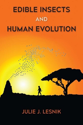 Edible Insects and Human Evolution 0813056993 Book Cover