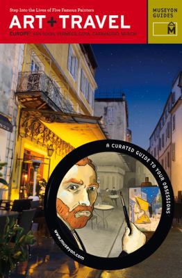 Art + Travel Europe: Step Into the Lives of Fiv... 0982232055 Book Cover