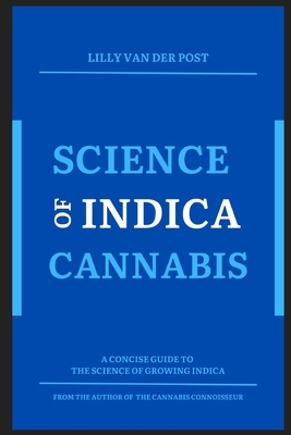 Science of Indica Cannabis: A concise guide to ... B0CSBNXZXK Book Cover