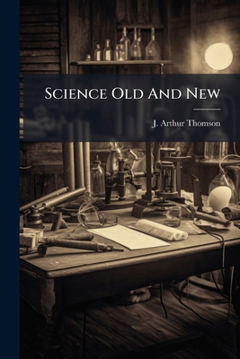Science Old And New 1245642480 Book Cover