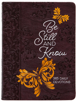 Be Still and Know: 365 Daily Devotions 1424562201 Book Cover