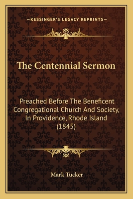 The Centennial Sermon: Preached Before The Bene... 1166935221 Book Cover