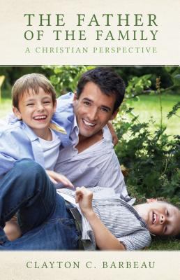 Father of the Family: A Christian Perspective 1622821920 Book Cover