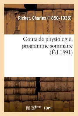 Cours de Physiologie, Programme Sommaire [French] 232904612X Book Cover