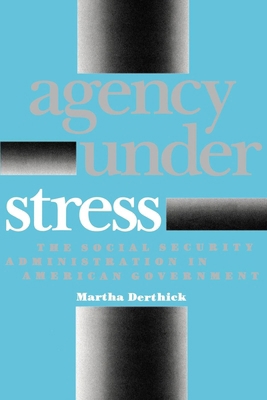 Agency Under Stress: The Social Security Admini... 0815718233 Book Cover