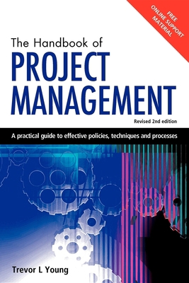 The Handbook of Project Management: A Practical... 0749449845 Book Cover