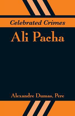 Celebrated Crimes: Ali Pacha 9353291062 Book Cover