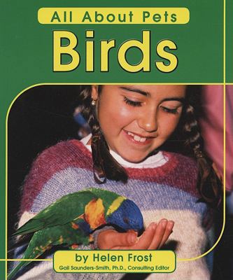 Birds (All About Pets) 0736887822 Book Cover
