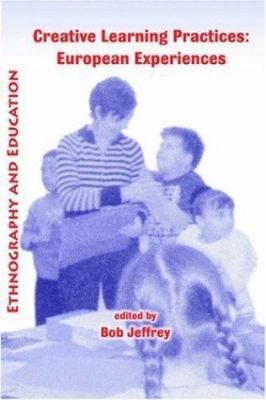 Creative learning practices: European experiences 1872767575 Book Cover