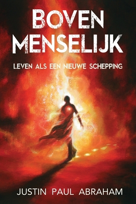 Bovenmenselijk: Leven als een nieuwe schepping [Dutch] 1922428884 Book Cover