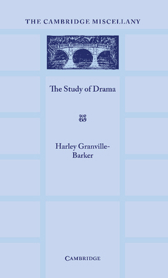 The Study of Drama: A Lecture Given at Cambridg... 1107665590 Book Cover