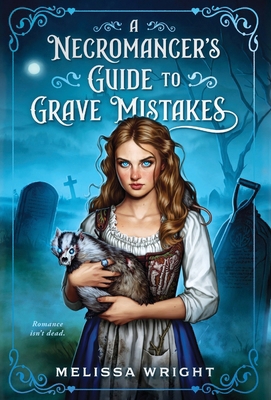 A Necromancer's Guide to Grave Mistakes 1950958612 Book Cover
