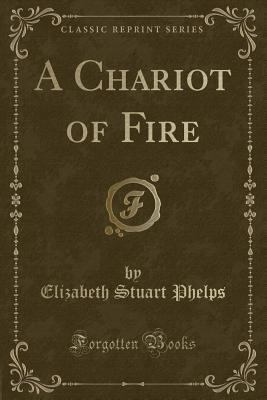 A Chariot of Fire (Classic Reprint) 1331759684 Book Cover