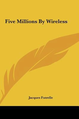 Five Millions by Wireless 1161431608 Book Cover