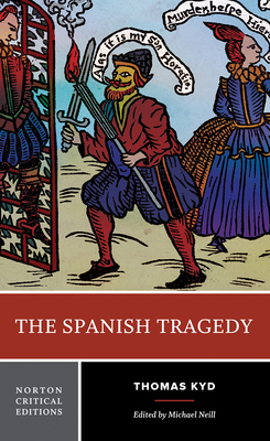 The Spanish Tragedy: A Norton Critical Edition 0393934004 Book Cover