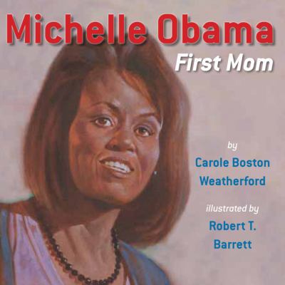 Michelle Obama: First Mom 0761456406 Book Cover