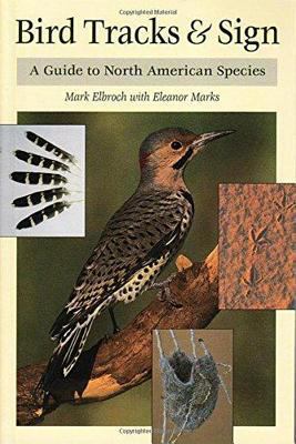 Bird Tracks & Sign: A Guide to North American S... 0811726967 Book Cover