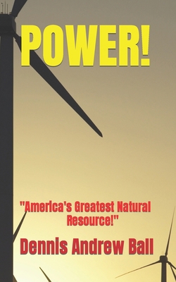 Power!: America's Greatest Natural Resource! B09MJ6FFCV Book Cover