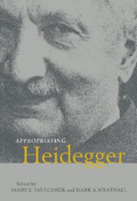 Appropriating Heidegger 0521781817 Book Cover