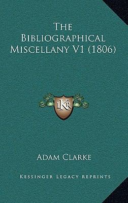 The Bibliographical Miscellany V1 (1806) 1167116372 Book Cover