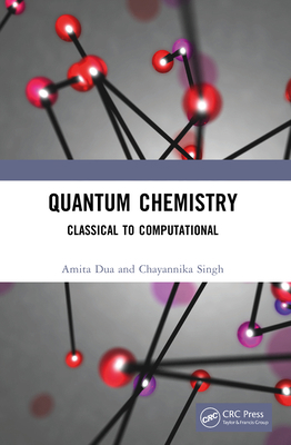 Quantum Chemistry: Classical to Computational 1032789905 Book Cover