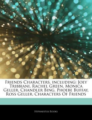 Paperback Friends Characters, Including : Joey Tribbiani, Rachel Green, Monica Geller, Chandler Bing, Phoebe Buffay, Ross Geller, Characters of Friends Book