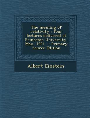 The Meaning of Relativity: Four Lectures Delive... 1293810657 Book Cover