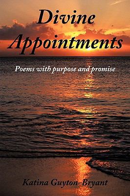 Divine Appointments: Poems with purpose and pro... 1449094910 Book Cover