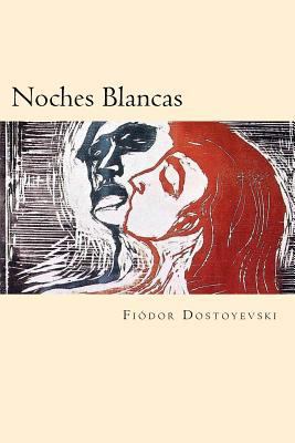 Noches Blancas [Spanish] 1539696499 Book Cover