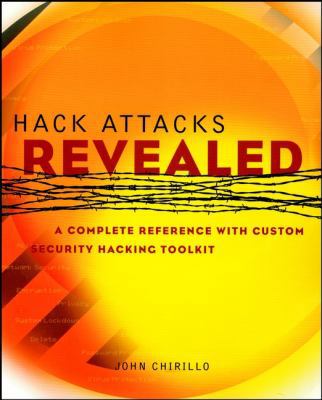 Hack Attacks Revealed: A Complete Reference wit... 047141624X Book Cover