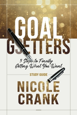 Goal Getters - Study Guide: 5 Steps to Finally ... 1950718697 Book Cover