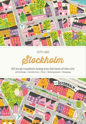 Citix60: Stockholm: 60 Creatives Show You the B... 9881320380 Book Cover