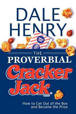 The Proverbial Cracker Jack: How to Get Out of ... 0812705092 Book Cover