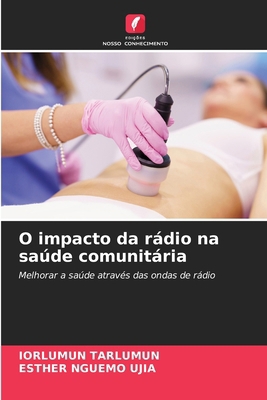 O impacto da rádio na saúde comunitária [Portuguese] 6208381339 Book Cover