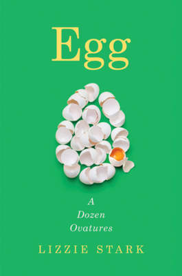 Egg: A Dozen Ovatures 0393531503 Book Cover