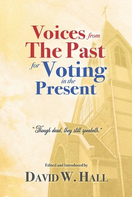 Voices from the Past for Voting in the Present 1693625334 Book Cover