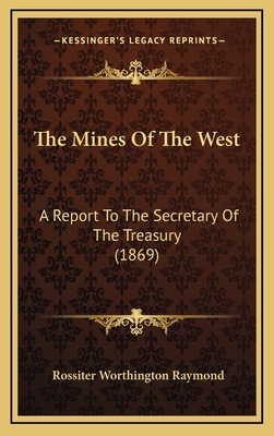 The Mines of the West: A Report to the Secretar... 1164310798 Book Cover